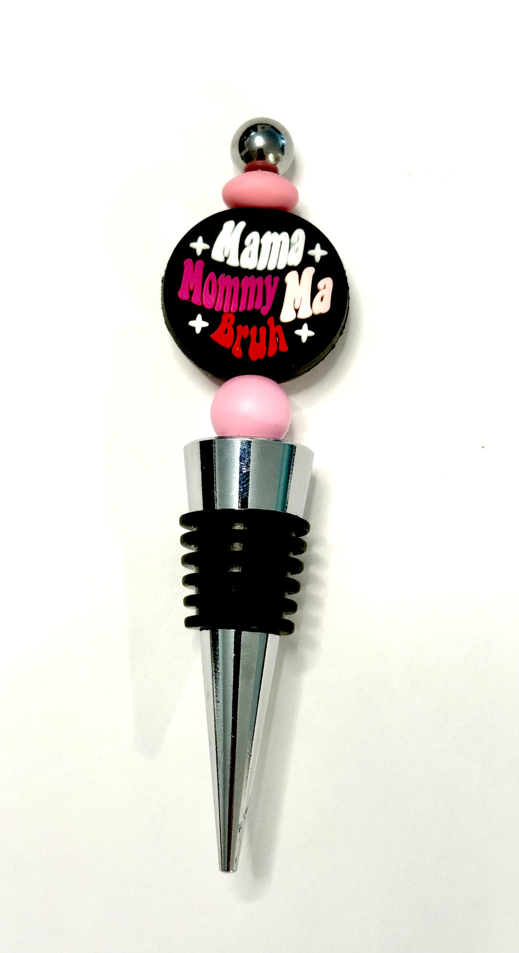 Mama, Mommy, Ma, Bruh Wine Stopper